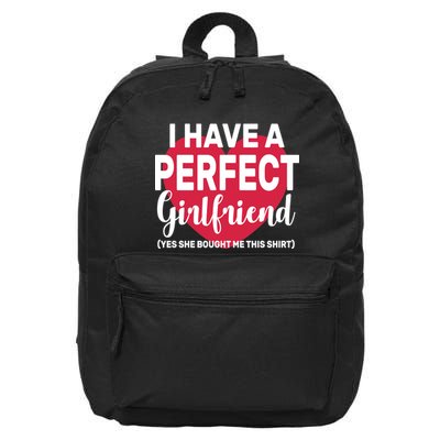 I Have A Perfect Girlfriend Yes She Bought Me This 16 in Basic Backpack