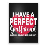 I Have A Perfect Girlfriend Yes She Bought Me This Poster