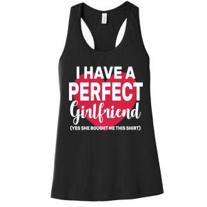 I Have A Perfect Girlfriend Yes She Bought Me This Women's Racerback Tank