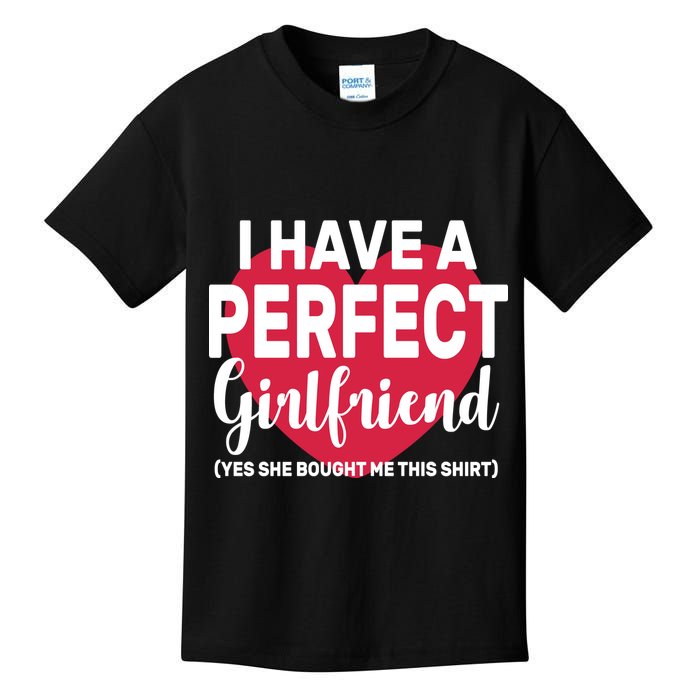 I Have A Perfect Girlfriend Yes She Bought Me This Kids T-Shirt