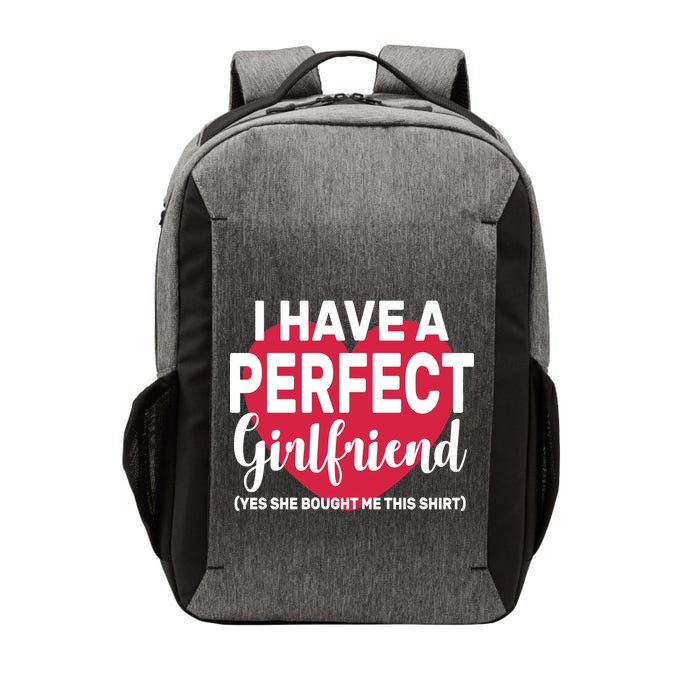 I Have A Perfect Girlfriend Yes She Bought Me This Vector Backpack