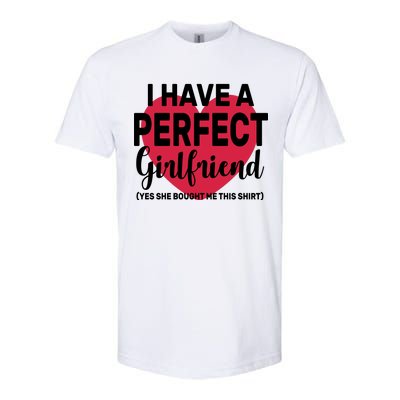 I Have A Perfect Girlfriend Yes She Bought Me This Softstyle® CVC T-Shirt