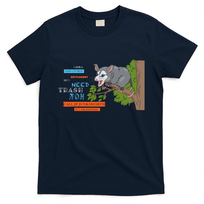 I Have A Structured Settlement Need Trash Now Funny T-Shirt