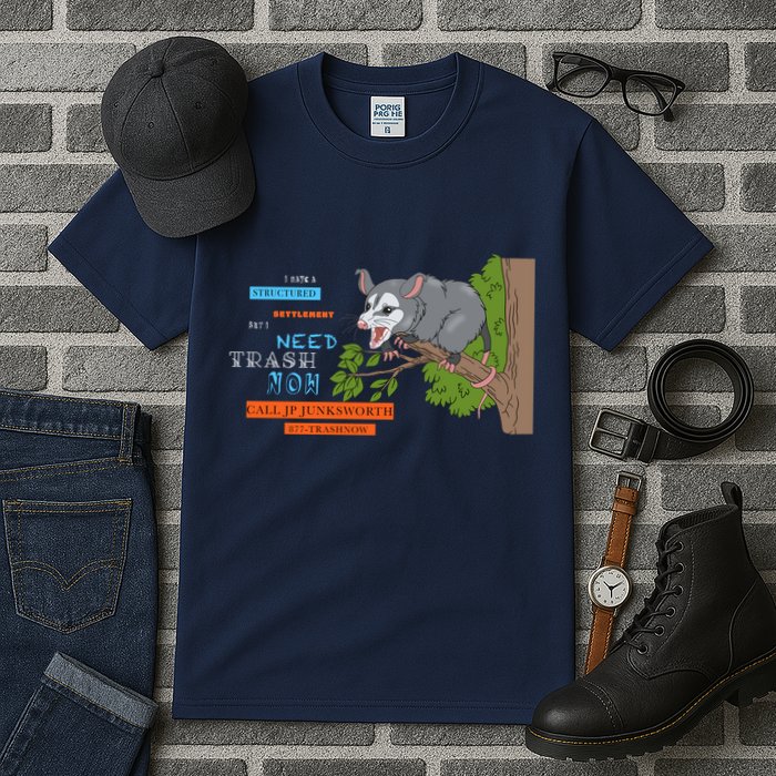 I Have A Structured Settlement Need Trash Now Funny Tall T-Shirt