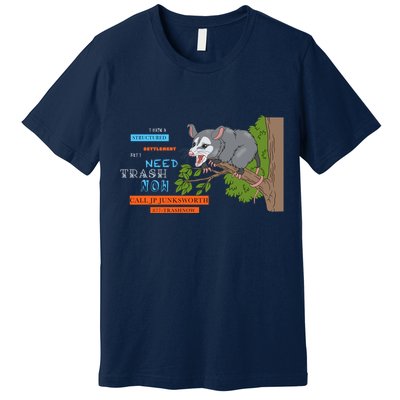 I Have A Structured Settlement Need Trash Now Funny Premium T-Shirt