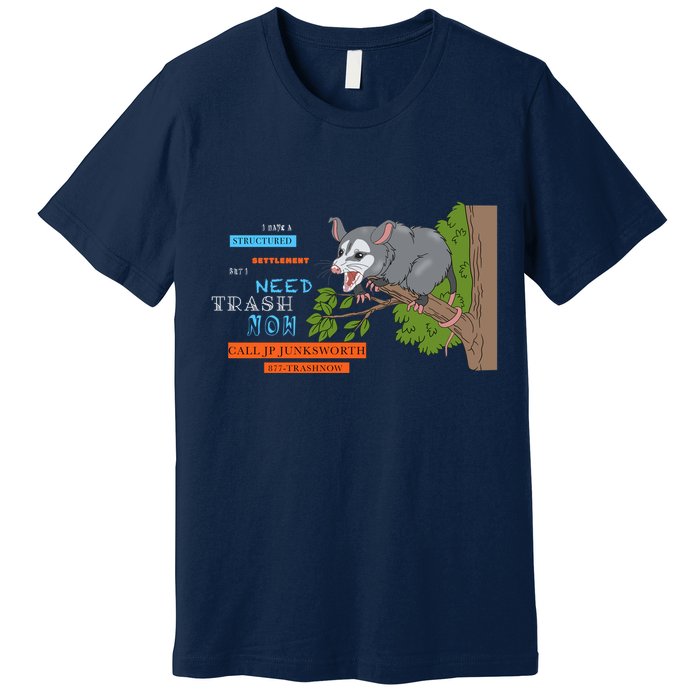 I Have A Structured Settlement Need Trash Now Funny Premium T-Shirt