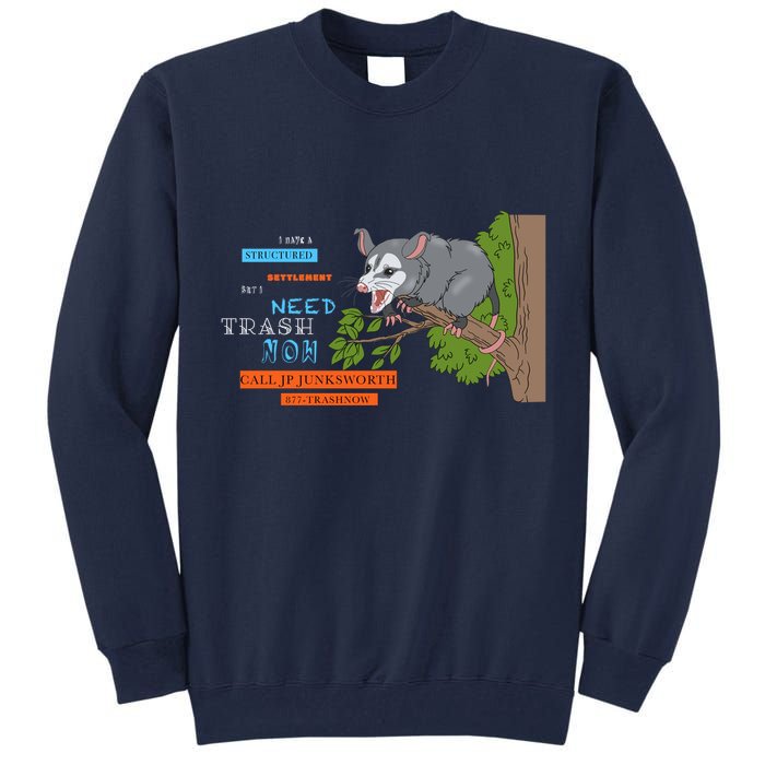 I Have A Structured Settlement Need Trash Now Funny Tall Sweatshirt
