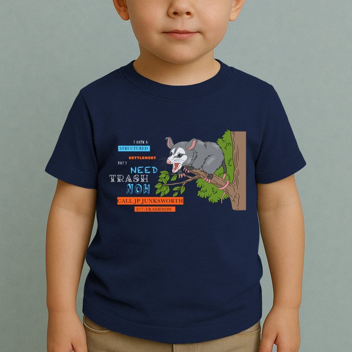 I Have A Structured Settlement Need Trash Now Funny Toddler T-Shirt