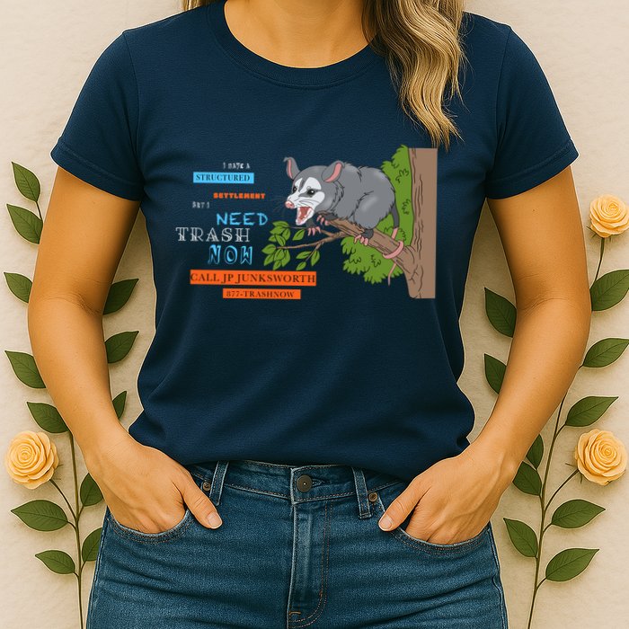 I Have A Structured Settlement Need Trash Now Funny Womens T-Shirt