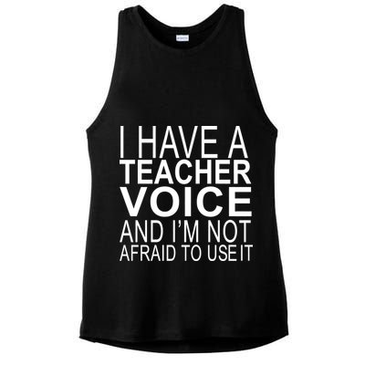 I Have A Teacher Voice And I'm Not Afraid To Use It Ladies PosiCharge Tri-Blend Wicking Tank