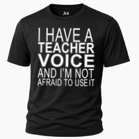 I Have A Teacher Voice And I'm Not Afraid To Use It Performance Shirt