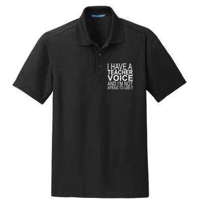 I Have A Teacher Voice And I'm Not Afraid To Use It Dry Zone Grid Polo