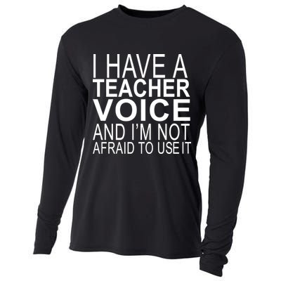 I Have A Teacher Voice And I'm Not Afraid To Use It Cooling Performance Long Sleeve Crew