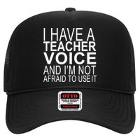 I Have A Teacher Voice And I'm Not Afraid To Use It Trucker Hat
