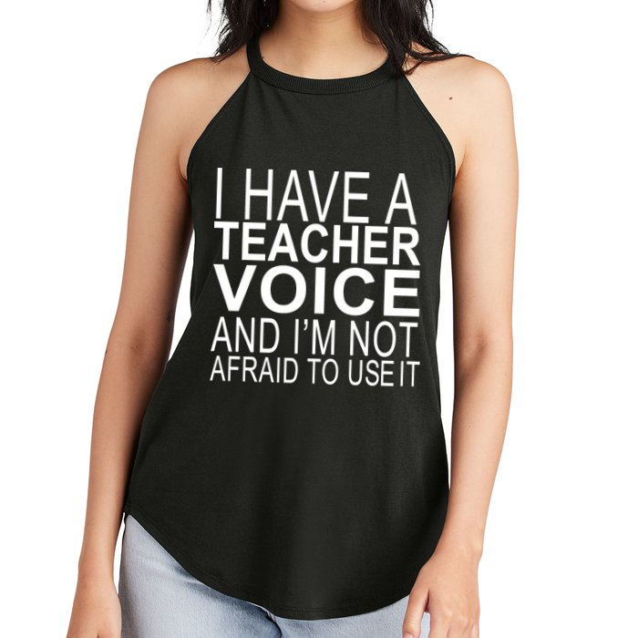 I Have A Teacher Voice And I'm Not Afraid To Use It Women's Perfect Tri Rocker Tank