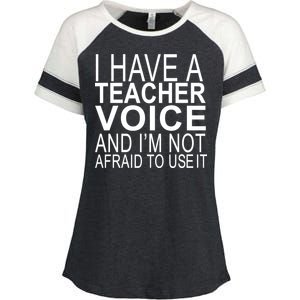 I Have A Teacher Voice And I'm Not Afraid To Use It Enza Ladies Jersey Colorblock Tee