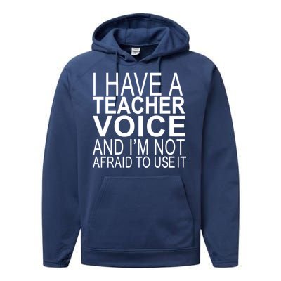 I Have A Teacher Voice And I'm Not Afraid To Use It Performance Fleece Hoodie