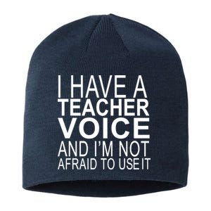 I Have A Teacher Voice And I'm Not Afraid To Use It Sustainable Beanie