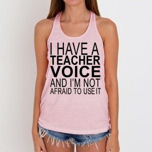 I Have A Teacher Voice And I'm Not Afraid To Use It Women's Knotted Racerback Tank