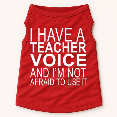 I Have A Teacher Voice And I'm Not Afraid To Use It Doggie Tank