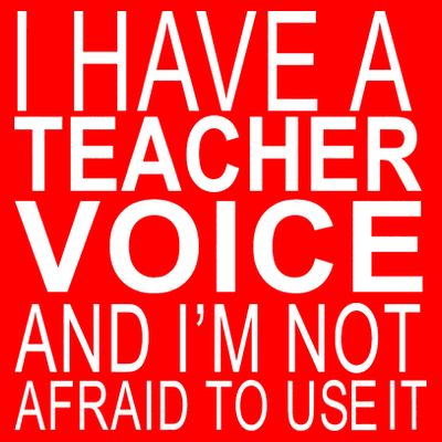 I Have A Teacher Voice And I'm Not Afraid To Use It T-Shirt