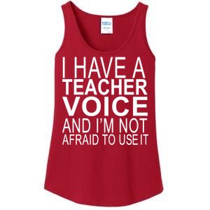 I Have A Teacher Voice And I'm Not Afraid To Use It Ladies Essential Tank