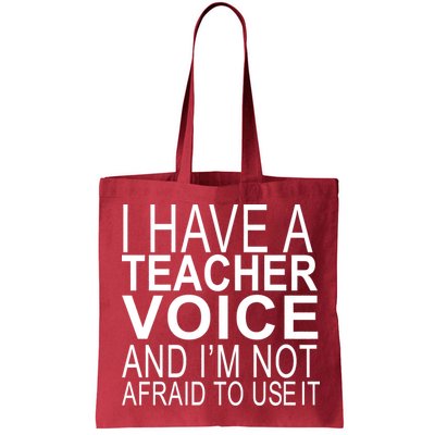I Have A Teacher Voice And I'm Not Afraid To Use It Bag