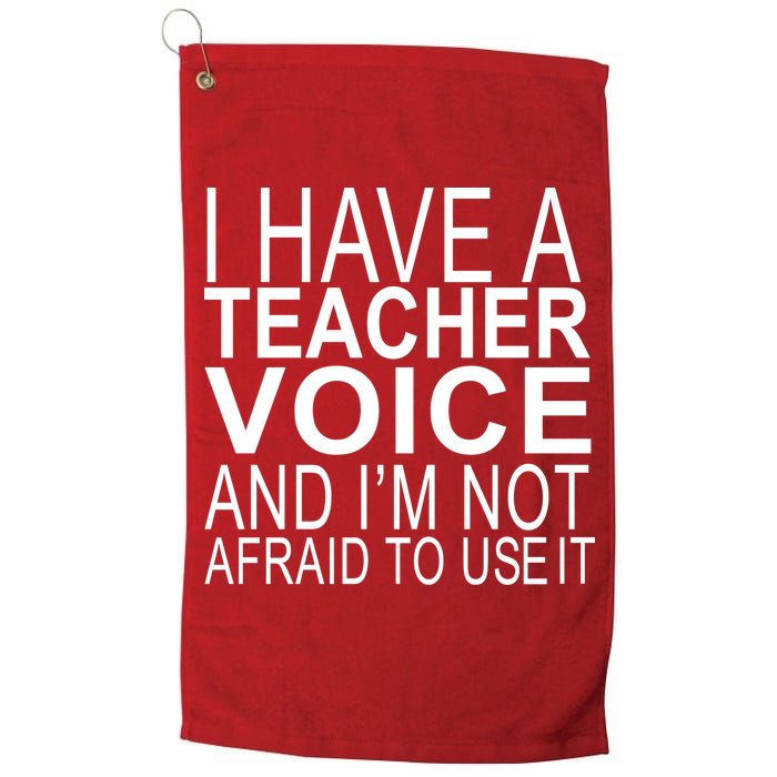I Have A Teacher Voice And I'm Not Afraid To Use It Golf Towel