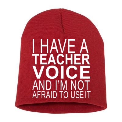 I Have A Teacher Voice And I'm Not Afraid To Use It Short Acrylic Beanie