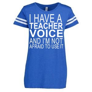 I Have A Teacher Voice And I'm Not Afraid To Use It Enza Ladies Jersey Football T-Shirt