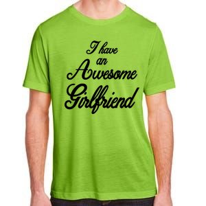 I Have An Awesome Girlfriend Adult ChromaSoft Performance T-Shirt