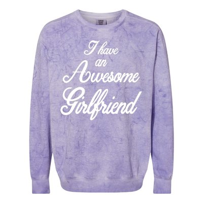 I Have An Awesome Girlfriend Colorblast Crewneck Sweatshirt