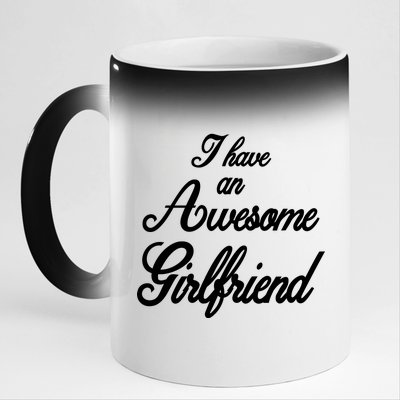 I Have An Awesome Girlfriend 11oz Black Color Changing Mug