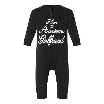 I Have An Awesome Girlfriend Infant Fleece One Piece