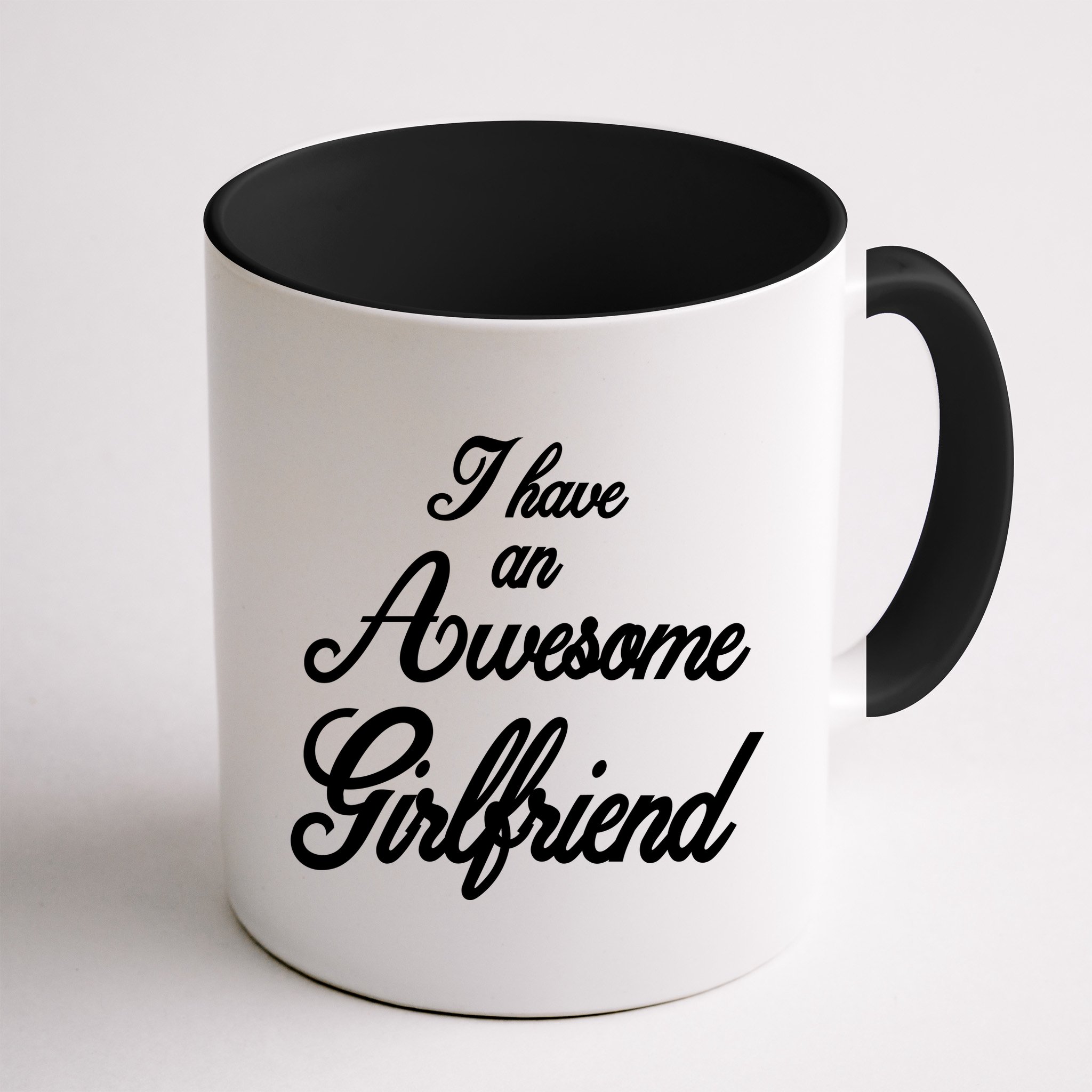I Have An Awesome Girlfriend Mug