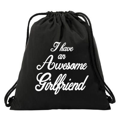 I Have An Awesome Girlfriend Drawstring Bag
