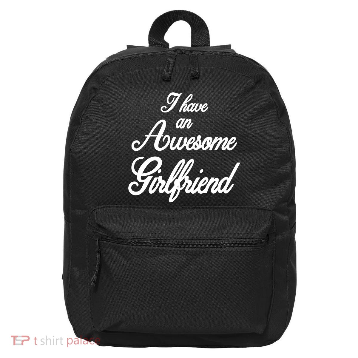 I Have An Awesome Girlfriend 16 in Basic Backpack