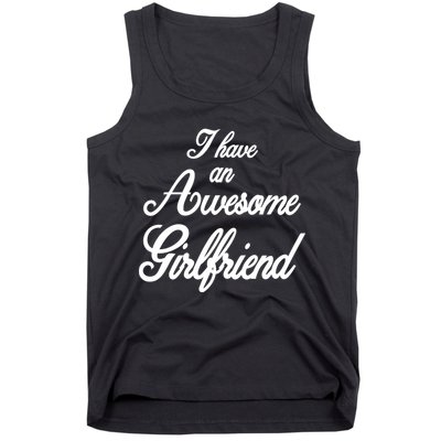 I Have An Awesome Girlfriend Tank Top