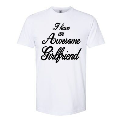 I Have An Awesome Girlfriend Softstyle® CVC T-Shirt