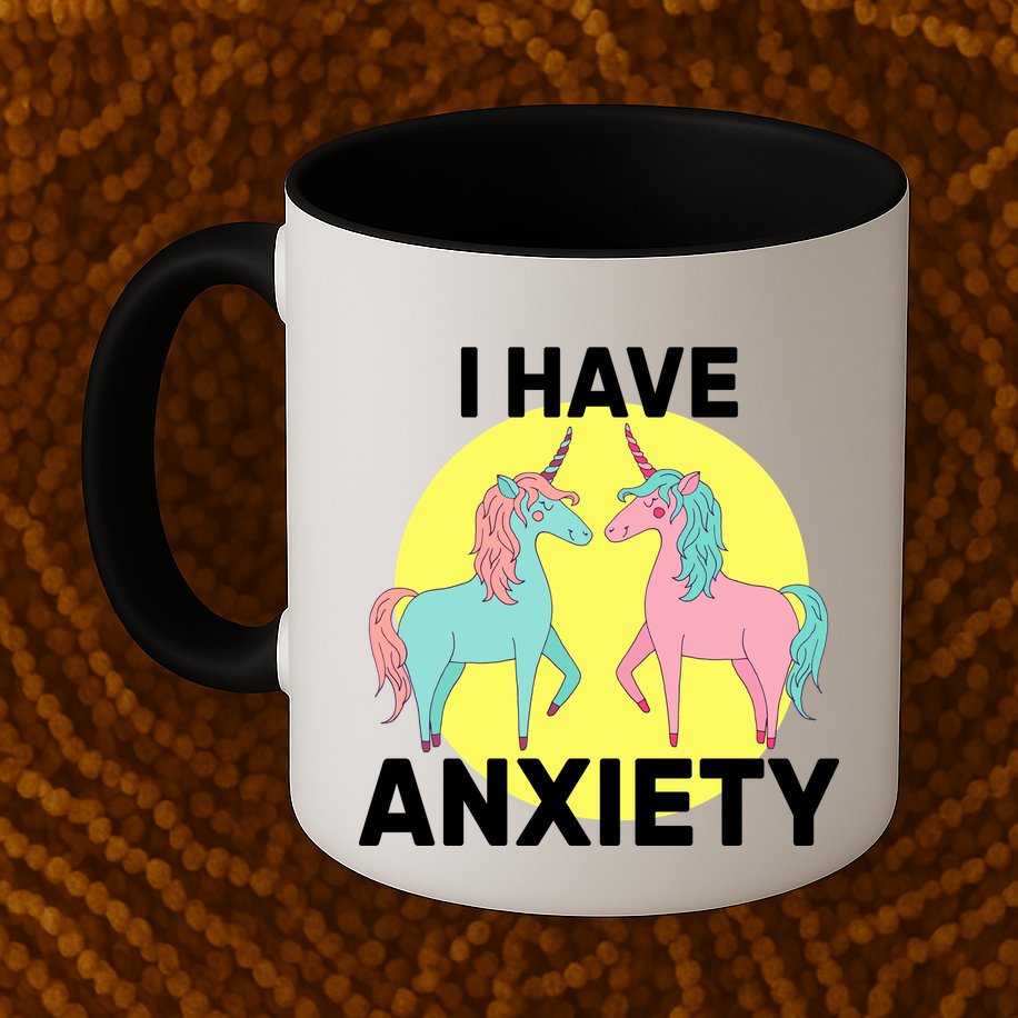I Have Anxiety Unicorn Mug