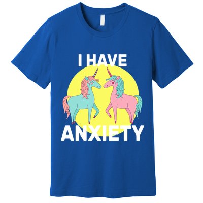 I Have Anxiety Unicorn Premium T-Shirt