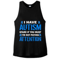 I Have Autism Stare If You Must I'm Not Paying Attention Ladies PosiCharge Tri-Blend Wicking Tank