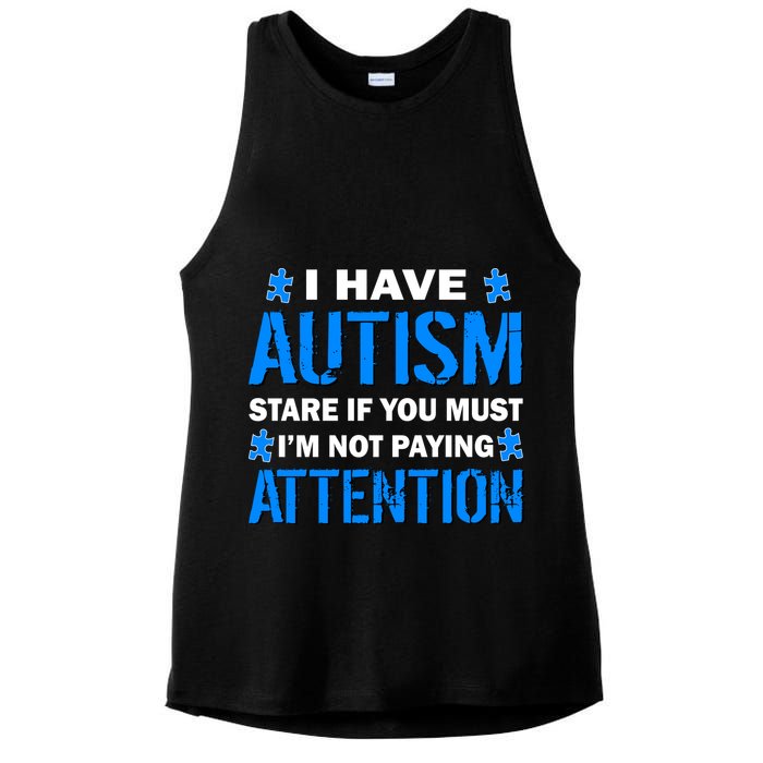 I Have Autism Stare If You Must I'm Not Paying Attention Ladies PosiCharge Tri-Blend Wicking Tank