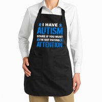 I Have Autism Stare If You Must I'm Not Paying Attention Apron