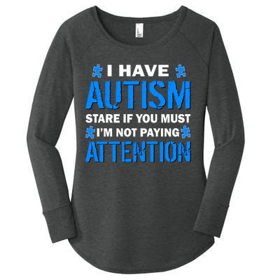 I Have Autism Stare If You Must I'm Not Paying Attention Women's Perfect Tri Tunic Long Sleeve Shirt