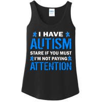 I Have Autism Stare If You Must I'm Not Paying Attention Ladies Essential Tank