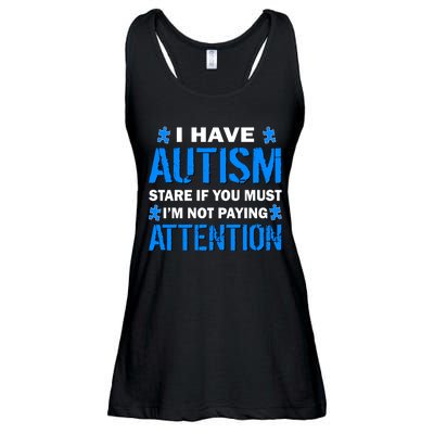 I Have Autism Stare If You Must I'm Not Paying Attention Ladies Essential Flowy Tank