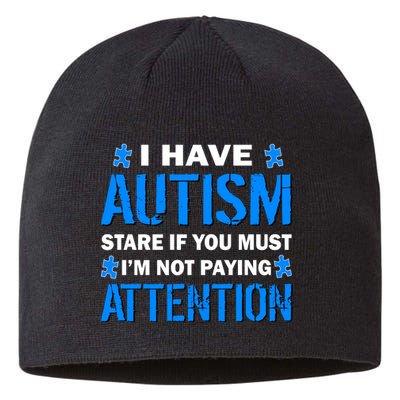 I Have Autism Stare If You Must I'm Not Paying Attention Sustainable Beanie