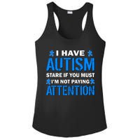 I Have Autism Stare If You Must I'm Not Paying Attention Ladies PosiCharge Competitor Racerback Tank