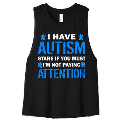 I Have Autism Stare If You Must I'm Not Paying Attention Women's Racerback Cropped Tank